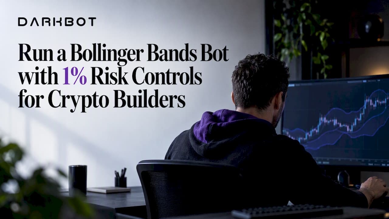 Run a Bollinger Bands Bot with 1% Risk Controls for Crypto Builders - DarkBot cryptocurrency trading blog post about Bot Setup