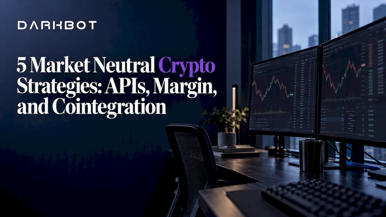 5 Market Neutral Crypto Strategies: APIs, Margin, Cointegration - DarkBot cryptocurrency trading blog post about Trading Types
