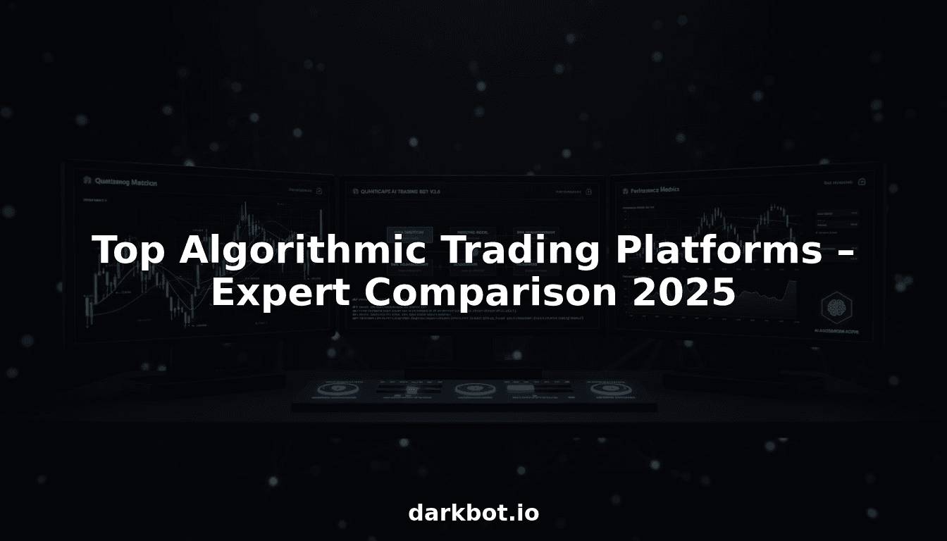 Top Algorithmic Trading Platforms – Expert Comparison 2025 - DarkBot cryptocurrency trading blog post about Platform Alternatives