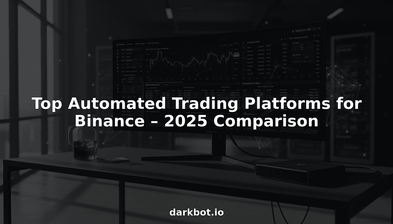 Top Automated Trading Platforms for Binance – 2025 Comparison - DarkBot cryptocurrency trading blog post about Platform Alternatives